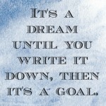 its-a-dream-until-you-write-it-down