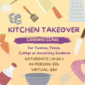 “Kitchen Takeover” In Person Cooking Class